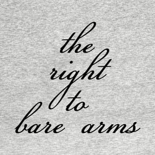 The Right to Bare Arms T-Shirt